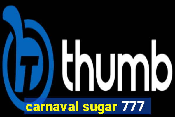 carnaval sugar 777